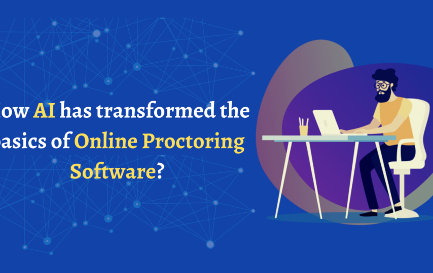 How AI has transformed the basics of Online Proctoring Software