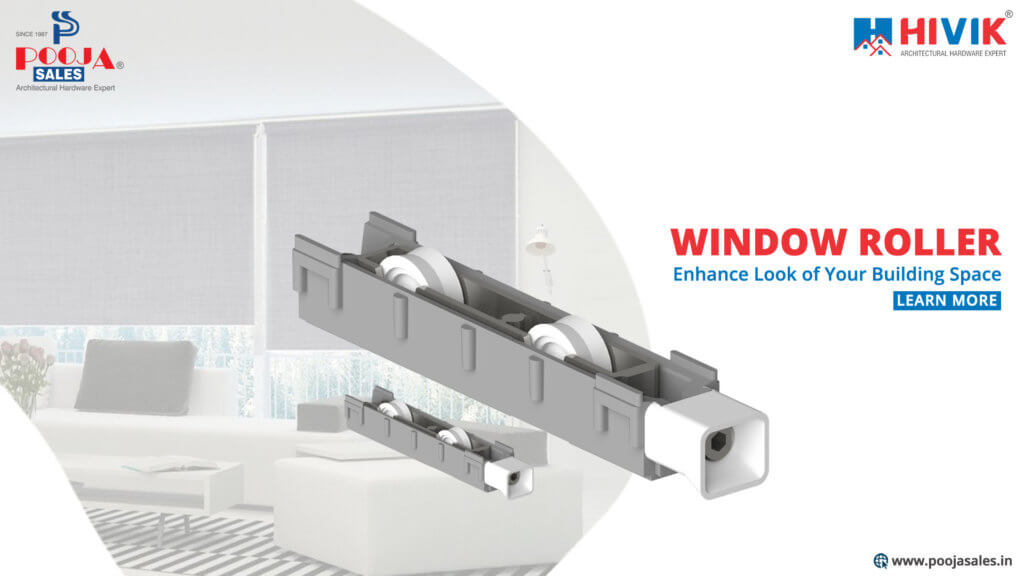 Window Roller to Enhance Look of Your Building Space