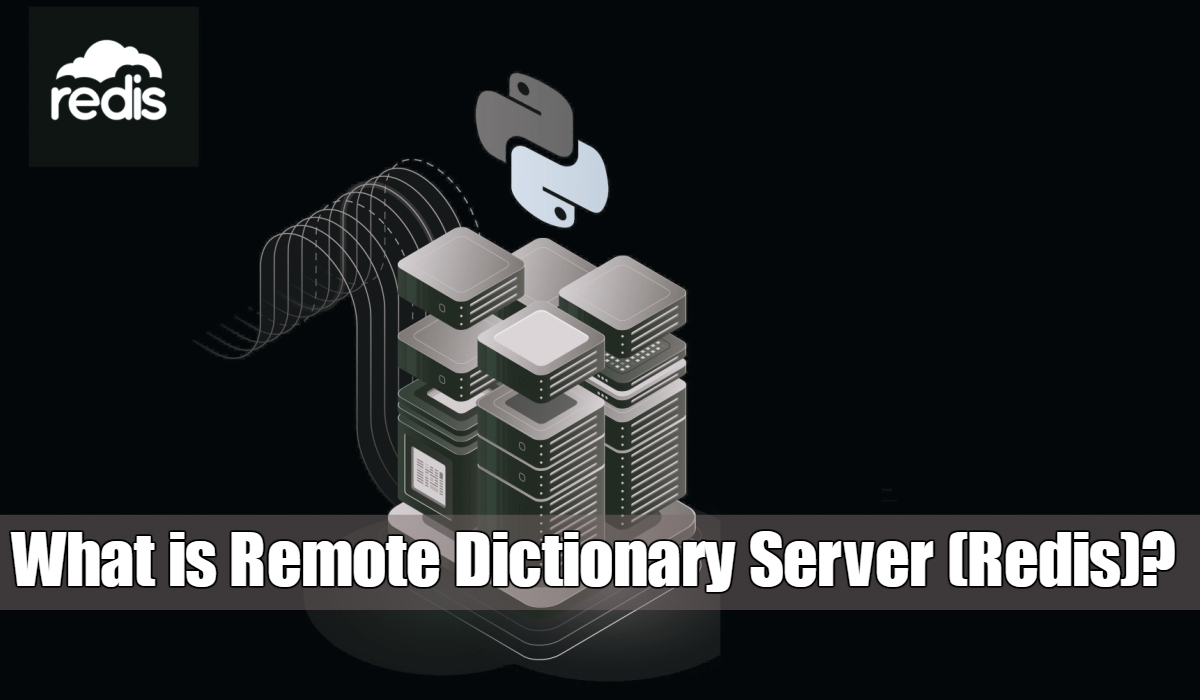 What is Remote Dictionary Server (Redis)?