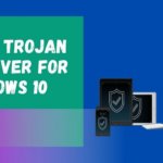 Best Trojan Remover for Windows 10