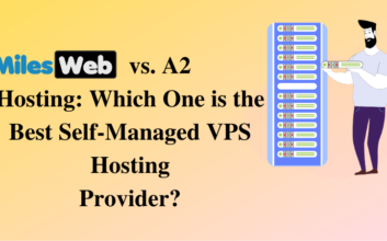 MilesWeb vs. A2 Hosting: Which One is the Best Self-Managed VPS Hosting Provider?