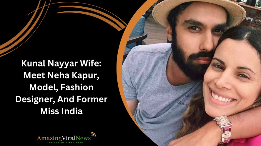 Kunal Nayyar Wife: Meet Neha Kapur, Model, Fashion Designer, And Former