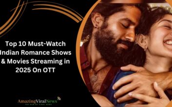 Top 10 Must-Watch Indian Romance Shows & Movies Streaming in 2025 On OTT